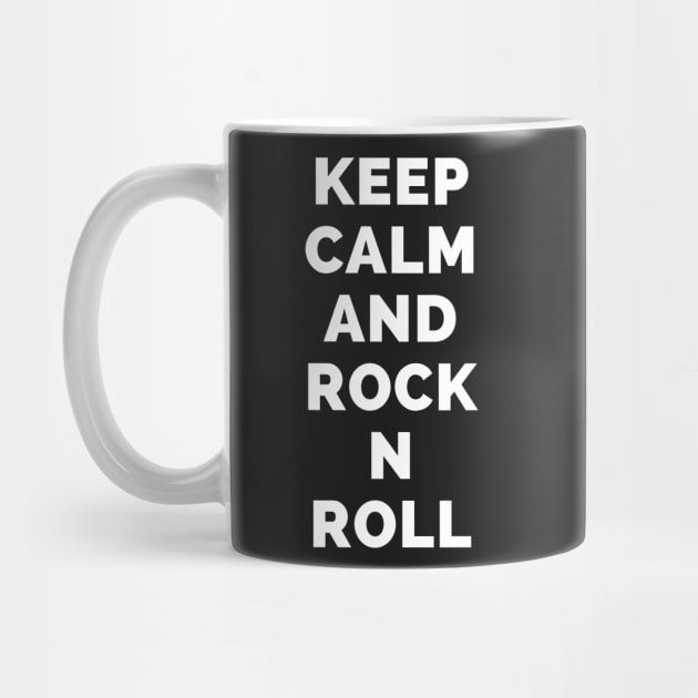 Keep Calm And Rock N Roll - Black And White Simple Font - Funny Meme Sarcastic Satire - Self Inspirational Quotes - Inspirational Quotes About Life and Struggles by Famgift